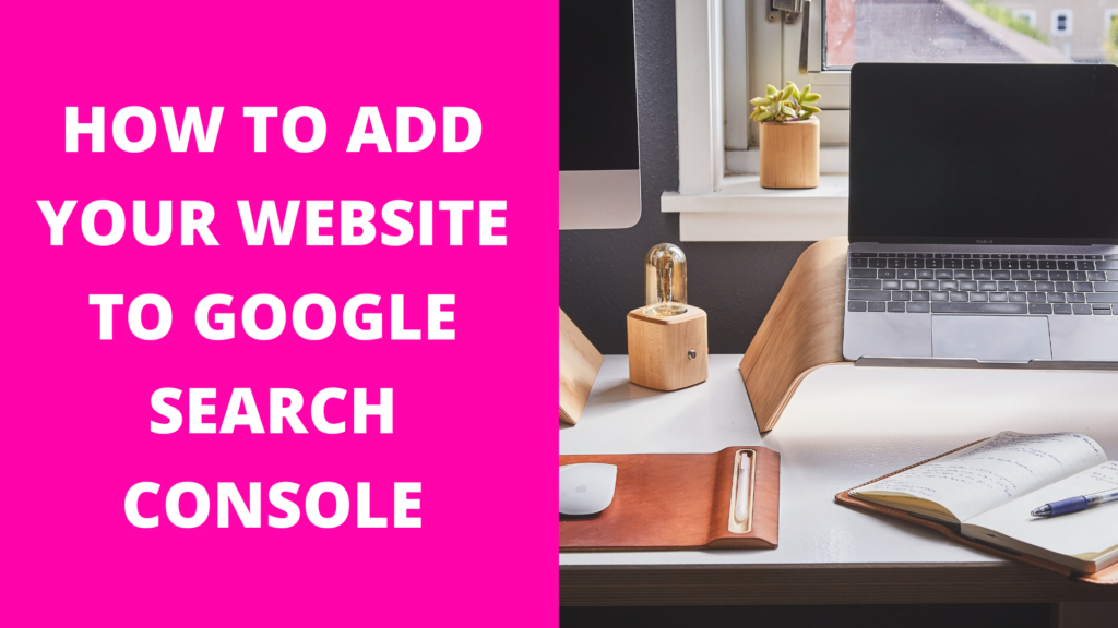 Add your website to Google Search Console