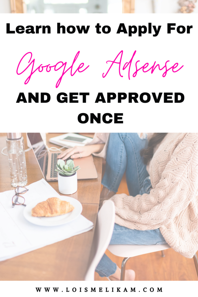 How To Apply For Google Adsense And Get Approved